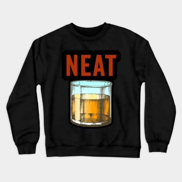 Whiskey Neat Old Fashioned Scotch and Bourbon Drinkers Crewneck Sweatshirt by markz66